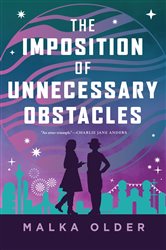 Book cover: The Imposition of Unnecessary Obstacles (Book 2 of The Investigations of Mossa and Pleiti) by Malka Older (preview)