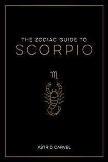 Book cover: The Zodiac Guide to Scorpio, by Astrid Carvel (preview)