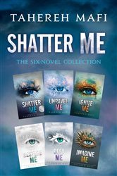 Book cover: Shatter Me: The Six-Novel Collection, by Tahereh Mafi (preview)