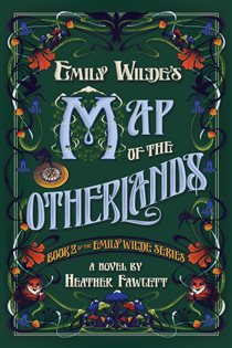 Book cover: Emily Wilde's Map of the Otherlands (Book 2 of Emily Wilde) by Heather Fawcett (preview)