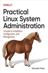 Book cover: Practical Linux System Administration, by Kenneth Hess (preview)