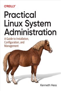Book cover: Practical Linux System Administration, by Kenneth Hess (preview)