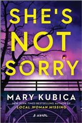 Book cover: She's Not Sorry, by Mary Kubica (preview)