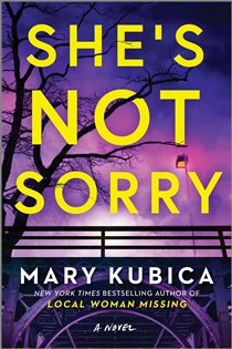 Book cover: She's Not Sorry, by Mary Kubica (preview)