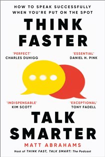 Book cover: Think Faster, Talk Smarter, by Matt Abrahams (preview)