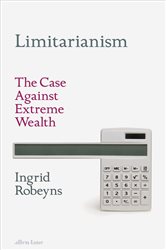 Book cover: Limitarianism, by Ingrid Robeyns (preview)