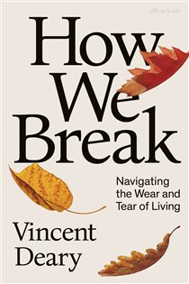 Book cover: How We Break, by Vincent Deary (preview)