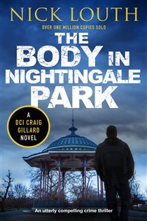 Book cover: The Body in Nightingale Park (Book 12 of DCI Craig Gillard Crime Thrillers) by Nick Louth (preview)