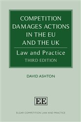 Competition Damages Actions in the EU and the UK: Law and Practice