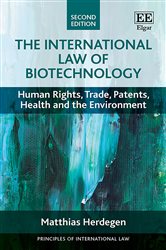 The International Law of Biotechnology: Human Rights, Trade, Patents, Health and the Environment