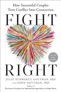 Book cover: Fight Right, by Julie Schwartz Gottman (preview)