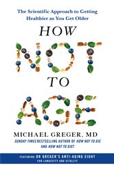 Book cover: How Not to Age, by Michael Greger (preview)