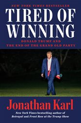 Book cover: Tired of Winning, by Jonathan Karl (preview)
