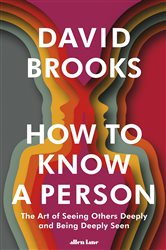 Book cover: How To Know a Person, by David Brooks (preview)