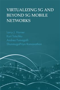 Book cover: Virtualizing 5G and Beyond 5G Mobile Networks, by Larry J Horner (preview)