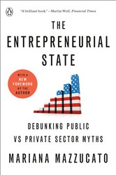 Book cover: The Entrepreneurial State, by Mariana Mazzucato (preview)