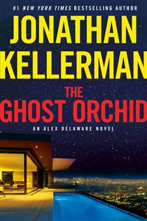 Book cover: The Ghost Orchid (Book 39 of Alex Delaware) by Jonathan Kellerman (preview)