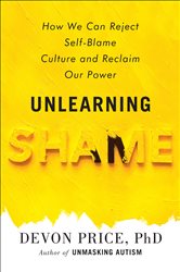 Book cover: Unlearning Shame, by Devon Price (preview)