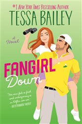 Book cover: Fangirl Down (Book 1 of Big Shots) by Tessa Bailey (preview)