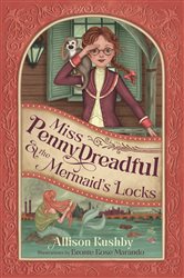 Miss Penny Dreadful and the Mermaid&#x27;s Locks
