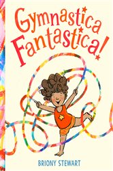 Book cover: Gymnastica Fantastica!, by Briony Stewart (preview)
