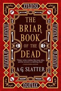 Book cover: The Briar Book of the Dead, by A. G. Slatter (preview)