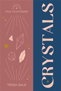 Book cover: Find Your Power: Crystals, by Tessa Sale (preview)