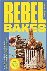 Book cover: Rebel Bakes, by George Hepher (preview)