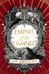 Book cover: Empire of the Damned (Book 2 of Empire of the Vampire) by Jay Kristoff (preview)