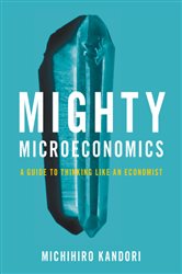 Book cover: Mighty Microeconomics, by Michihiro Kandori (preview)