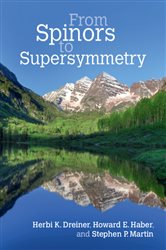 Book cover: From Spinors to Supersymmetry, by Herbi K. Dreiner (preview)