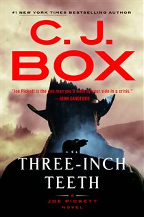 Book cover: Three-Inch Teeth (Book 24 of A Joe Pickett Novel) by C. J. Box (preview)