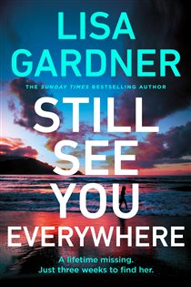 Book cover: Still See You Everywhere, by Lisa Gardner (preview)