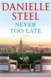 Book cover: Never Too Late, by Danielle Steel (preview)