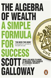 Book cover: The Algebra of Wealth, by Scott Galloway (preview)