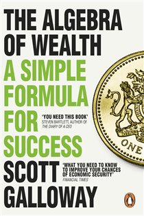Book cover: The Algebra of Wealth, by Scott Galloway (preview)