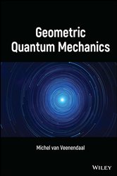Book cover: Geometric Quantum Mechanics, by Michel van Veenendaal (preview)