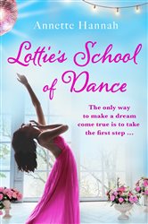 Book cover: Lottie's School of Dance, by Annette Hannah (preview)