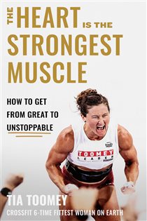 Book cover: The Heart is the Strongest Muscle, by Tia Toomey (preview)