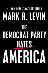 Book cover: The Democrat Party Hates America, by Mark R. Levin (preview)