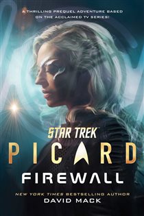 Book cover: Star Trek: Picard: Firewall, by David Mack (preview)