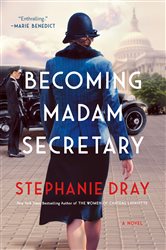 Book cover: Becoming Madam Secretary, by Stephanie Dray (preview)