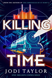 Book cover: Killing Time (Book 5 of The Time Police) by Jodi Taylor (preview)