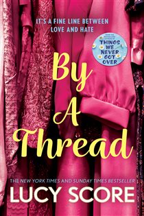 Book cover: By a Thread, by Lucy Score (preview)