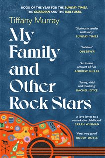 Book cover: My Family and Other Rock Stars, by Tiffany Murray (preview)