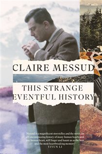 Book cover: This Strange Eventful History, by Claire Messud (preview)
