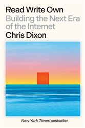 Book cover: Read Write Own, by Chris Dixon (preview)