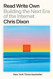 Book cover: Read Write Own, by Chris Dixon (preview)