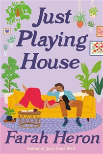 Book cover: Just Playing House, by Farah Heron (preview)