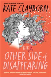 Book cover: The Other Side of Disappearing, by Kate Clayborn (preview)